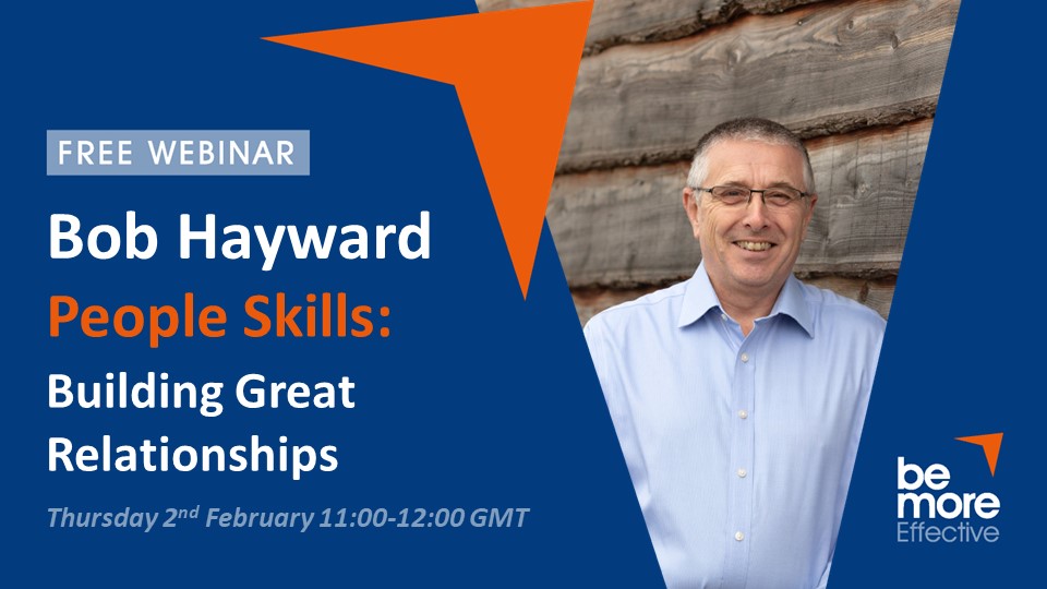 People Skills: Building Great Relationships – A Free Webinar With Bob Hayward 
