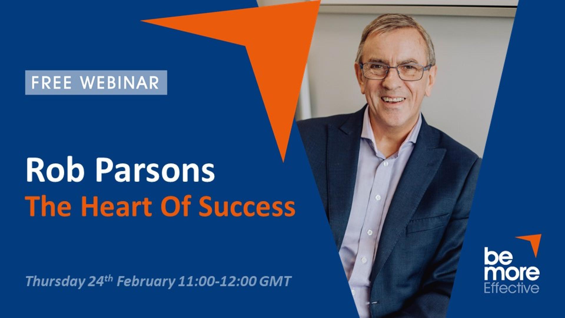 The Heart of Success- FREE Rob Parsons Webinar