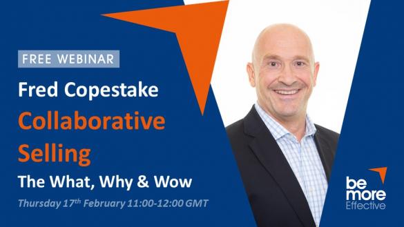 Collaborative Selling: The What, Why & Wow - Free Fred Copestake Webinar 