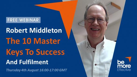 The 10 Master Keys to Success and Fulfilment – A Free Webinar By Robert Middleton 