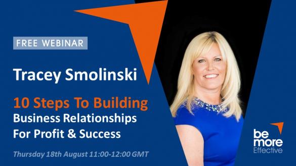 10 Steps To Building Profitable Business Relationships – A Free Webinar With Tracey Smolinski 