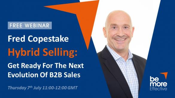 Hybrid Selling: Get Ready For The Next Evolution Of B2B Sales - Free Fred Copestake Webinar